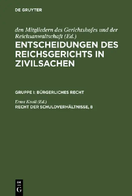Buy Entscheidungen des Reichsgerichts in Zivilsachen, Recht der Schuldverhältnisse, 8 (English, Ernst Knoll) — BookShops.in