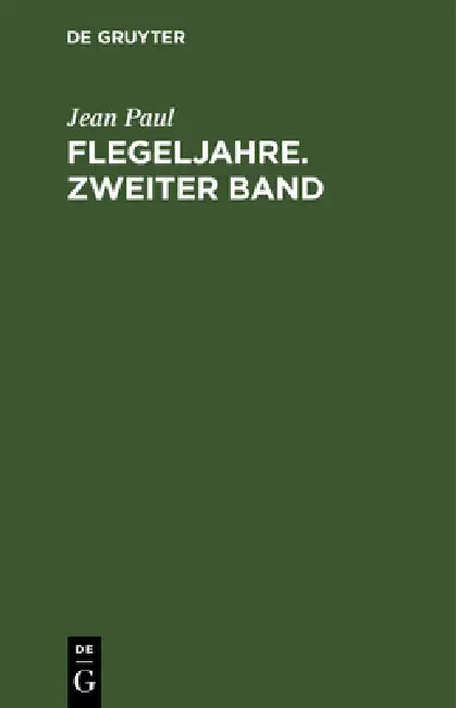 Buy Flegeljahre. Zweiter Band (English, Jean Paul) — BookShops.in