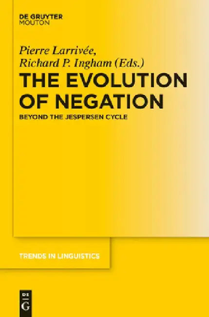The Evolution of Negation: Beyond the Jespersen Cycle: 235 (Trends in Linguistics. Studies and Monographs [TiLSM], 235) view 2