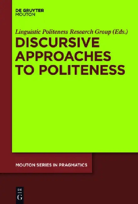Buy Discursive Approaches to Politeness (English, Linguistic Politeness Research Group) — BookShops.in