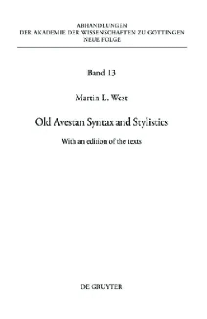 Buy Old Avestan Syntax and Stylistics (English, Martin West) — BookShops.in