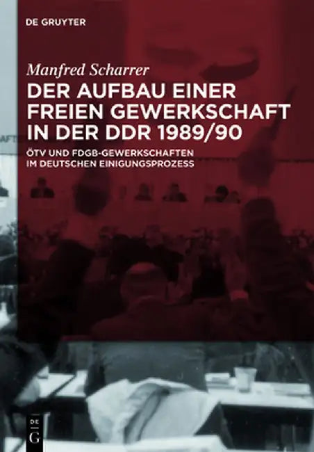Buy Der Aufbau Einer Freien Gewerkschaft In der DDR 1989/90 (English, Manfred Scharrer) — BookShops.in