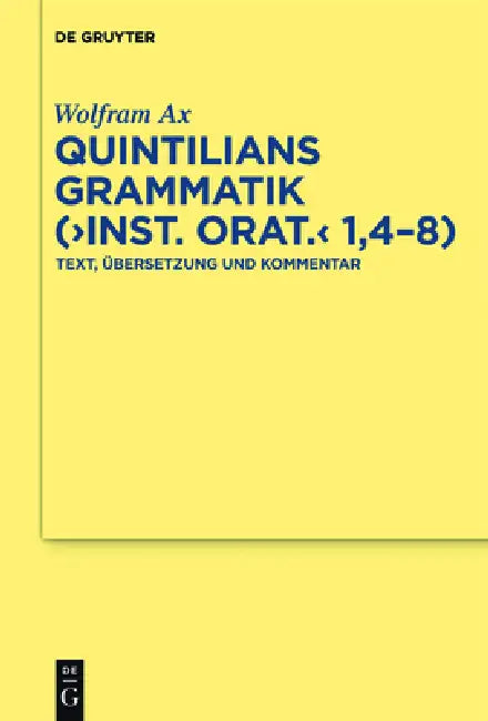 Buy Quintilians Grammatik ("Inst. orat." 1,4-8) (English, Wolfram Ax) — BookShops.in