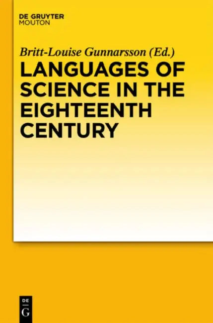 Buy Languages of Science in the Eighteenth Century (English, Britt-Louise Gunnarsson) — BookShops.in