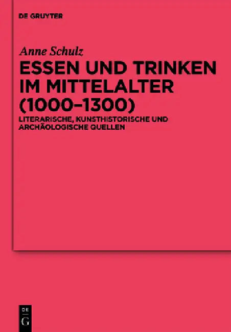 Buy Essen und Trinken im Mittelalter (1000-1300) (English, Anne Schulz) — BookShops.in