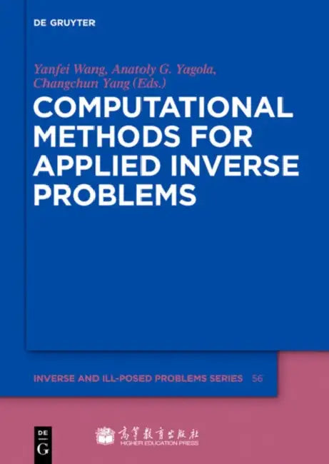 Buy Computational Methods for Applied Inverse Problems (English, Yanfei Wang | Anatoly G. Yagola | Changchun Yang) — BookShops.in