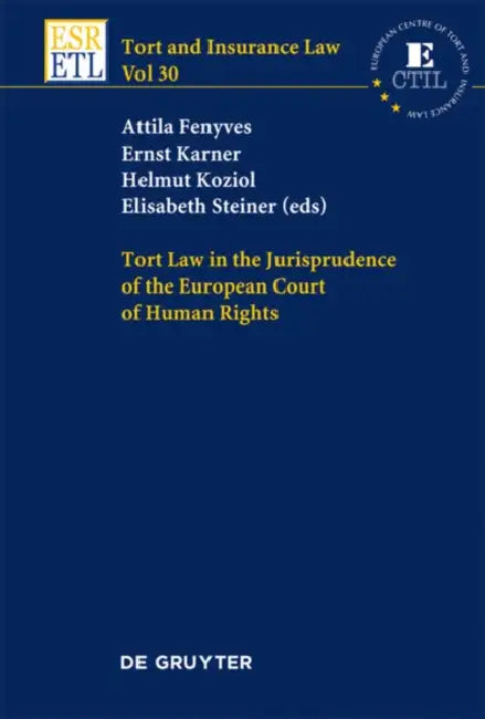 Buy Tort Law in the Jurisprudence of the European Court of Human Rights (English, Attila Fenyves | Ernst Karner | Helmut Koziol) — BookShops.in