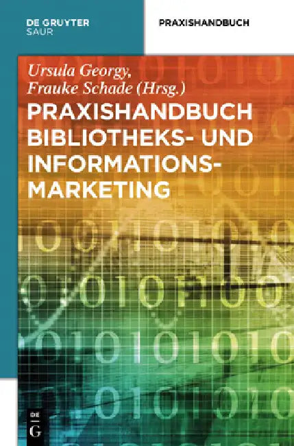 Buy Praxishandbuch Bibliotheks- und Informationsmarketing (English, Ursula Georgy | Frauke Schade) — BookShops.in