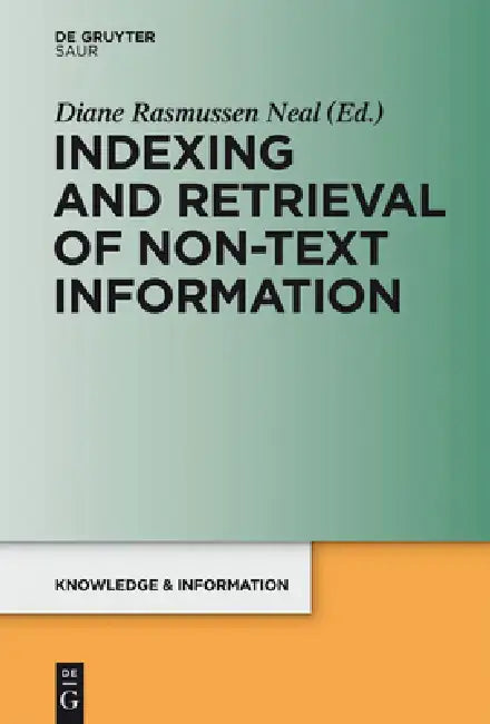 Buy Indexing and Retrieval of Non-Text Information (English, Diane Rasmussen Neal) — BookShops.in