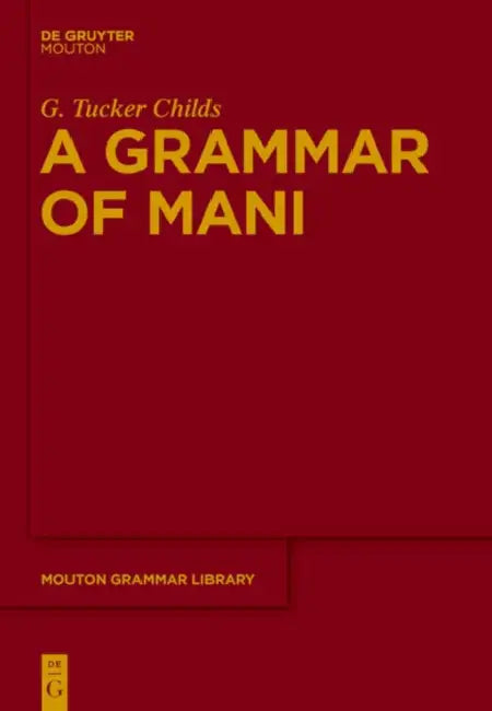 Buy A Grammar of Mani (English, G. Tucker Childs) — BookShops.in