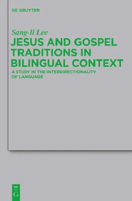 Buy Jesus and Gospel Traditions in Bilingual Context (English, Sang-Il Lee) — BookShops.in