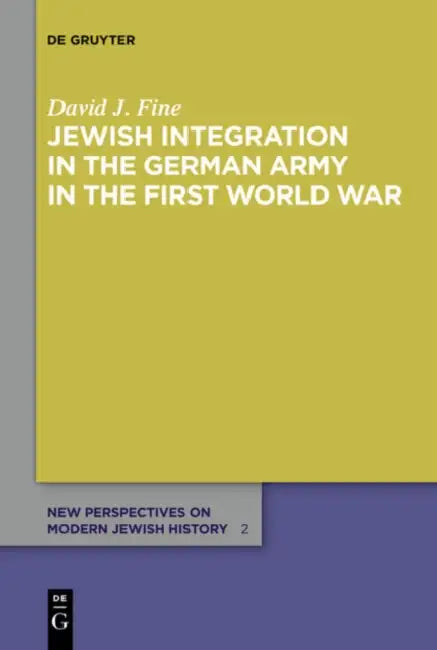 Buy Jewish Integration in the German Army in the First World War (English, David J. Fine) — BookShops.in