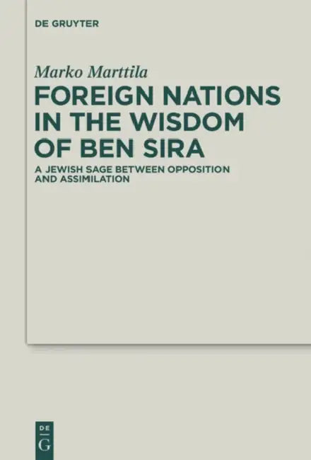 Buy Foreign Nations in the Wisdom of Ben Sira (English, Marko Marttila) — BookShops.in