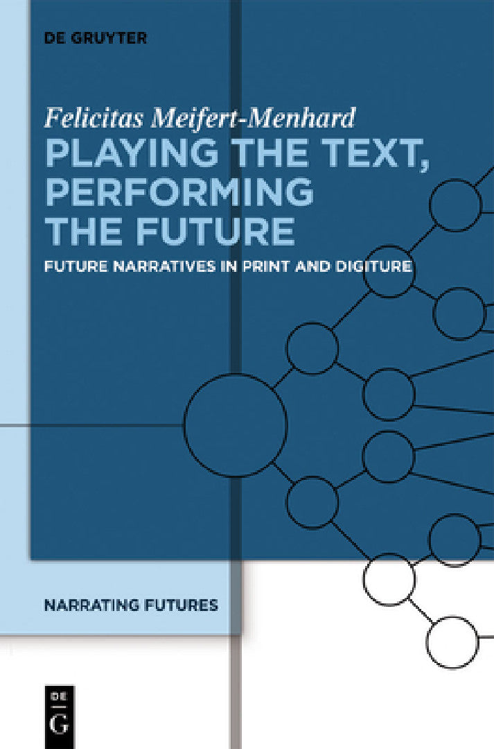 Buy Playing the Text, Performing the Future (English, Felicitas Meifert-Menhard) — BookShops.in