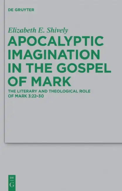 Buy Apocalyptic Imagination in the Gospel of Mark (English, Elizabeth E. Shively) β BookShops.in