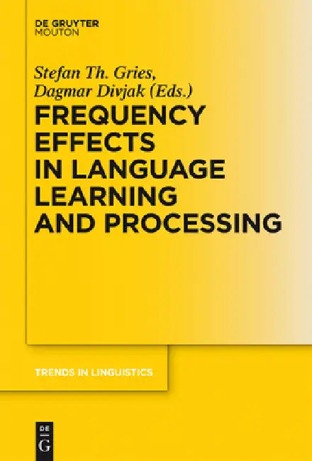 Buy Frequency Effects in Language Learning and Processing (English, Stefan Th Gries | Dagmar Divjak) — BookShops.in