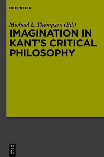 Buy Imagination in Kant's Critical Philosophy (English, Michael L. Thompson) — BookShops.in