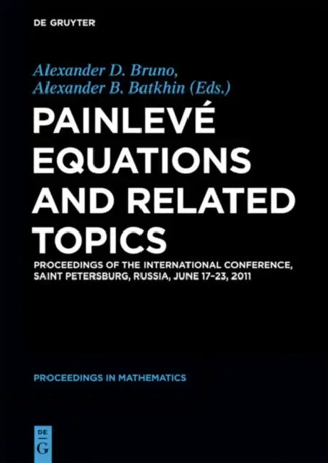 Buy Painlevé Equations and Related Topics (English, Alexander D. Bruno | Alexander B. Batkhin | Yasin Adjabi) — BookShops.in