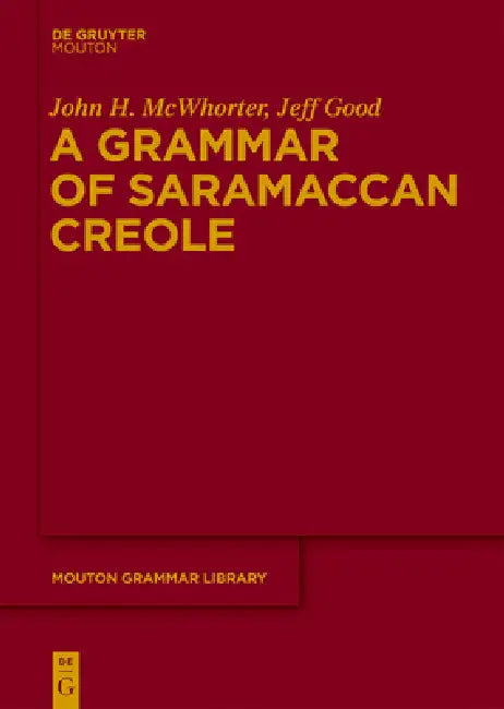Buy A Grammar of Saramaccan Creole (English, John McWhorter | Jeff Good) — BookShops.in