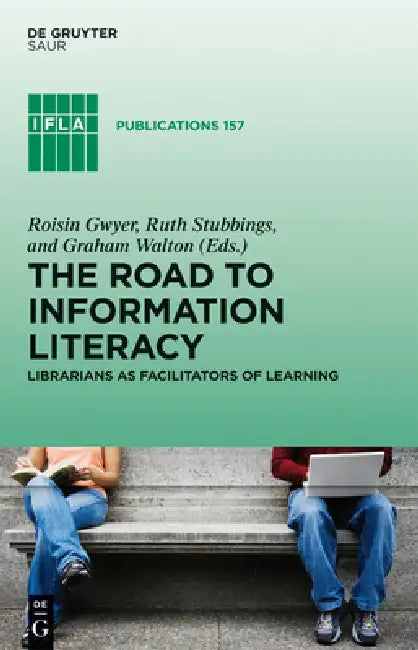 Buy The Road to Information Literacy (English, Roisin Gwyer | Ruth Stubbings | Graham Walton) — BookShops.in