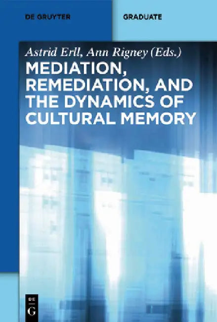Buy Mediation, Remediation, and the Dynamics of Cultural Memory (English, Astrid Erll) β BookShops.in