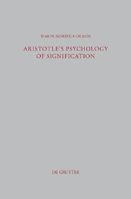 Buy Aristotle's Psychology of Signification (English, Simon Noriega-Olmos) — BookShops.in
