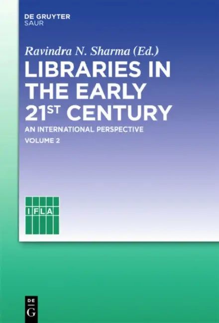 Buy Libraries in the Early 21st Century, Volume 2 (English, Ravindra N. Sharma | Ifla Headquarters) — BookShops.in