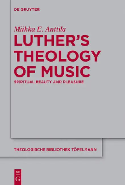Buy Luther's Theology of Music (English, Miikka E. Anttila) — BookShops.in
