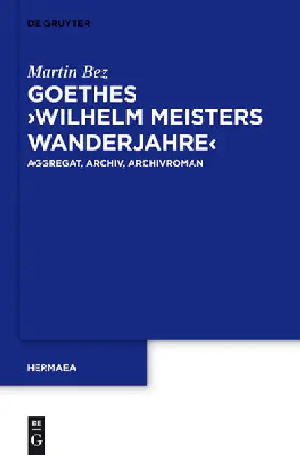 Buy Goethes "Wilhelm Meisters Wanderjahre" (English, Martin Bez) — BookShops.in