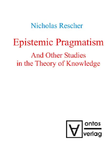 Buy Epistemic Pragmatism and Other Studies in the Theory of Knowledge (English, Nicholas Rescher) — BookShops.in