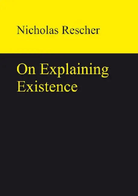 Buy On Explaining Existence (English, Nicholas Rescher) — BookShops.in