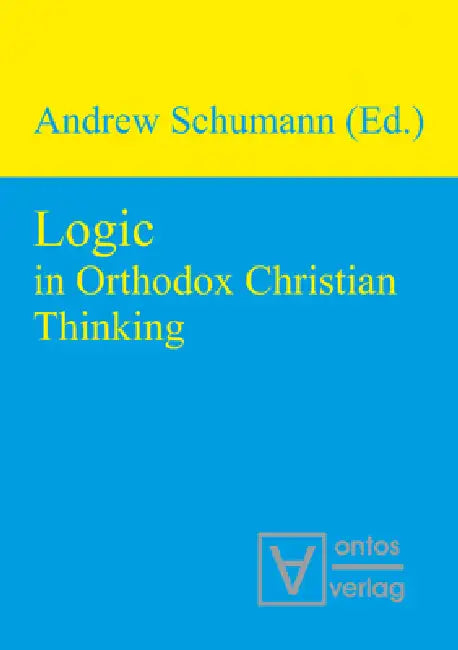 Buy Logic in Orthodox Christian Thinking (English, Andrew Schumann) โ BookShops.in