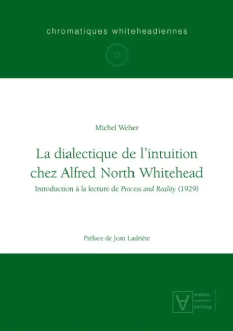 Buy La dialectique de l'intuition chez Alfred North Whitehead (English, Michel Weber) — BookShops.in