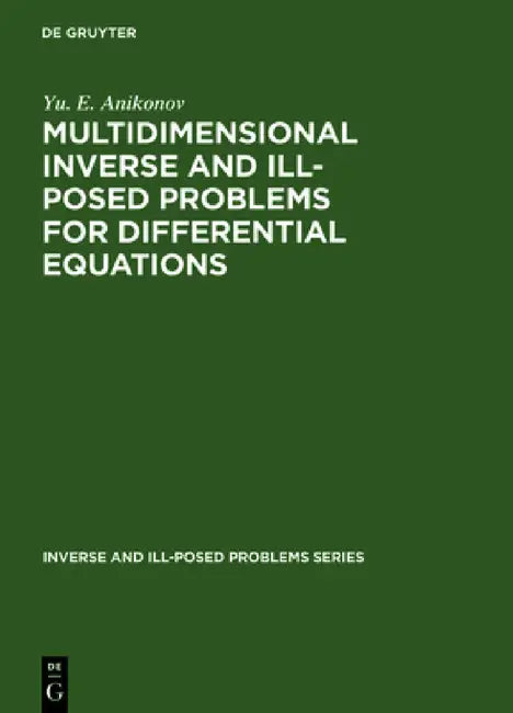 Buy Multidimensional Inverse and Ill-Posed Problems for Differential Equations (English, Yu E. Anikonov) — BookShops.in