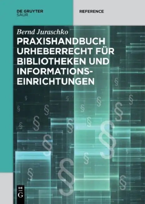 Buy Praxishandbuch Urheberrecht Fur Bibliotheken Und Informationseinrichtungen (English, Bernd Juraschko) — BookShops.in
