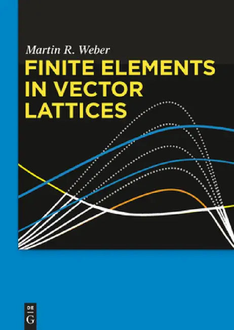 Buy Finite Elements in Vector Lattices (English, Martin R. Weber) — BookShops.in