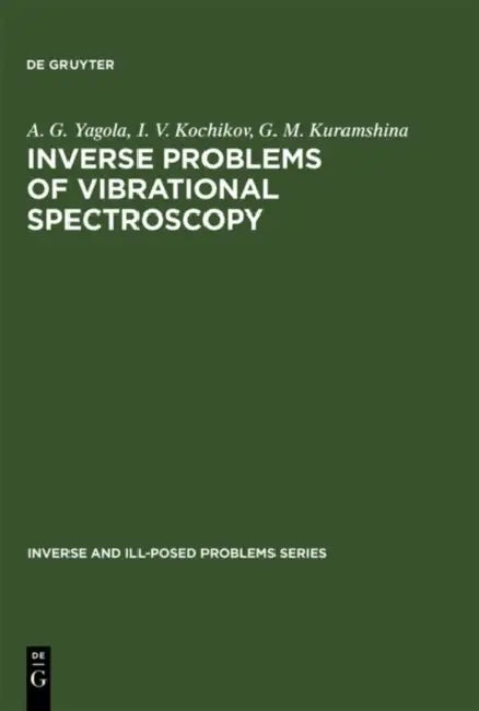 Buy Inverse Problems of Vibrational Spectroscopy (English, A. G. Yagola | I. V. Kochikov | G. M. Kuramshina) — BookShops.in