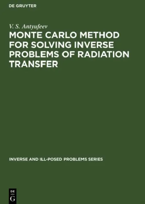 Buy Monte Carlo Method for Solving Inverse Problems of Radiation Transfer (English, V. S. Antyufeev) — BookShops.in
