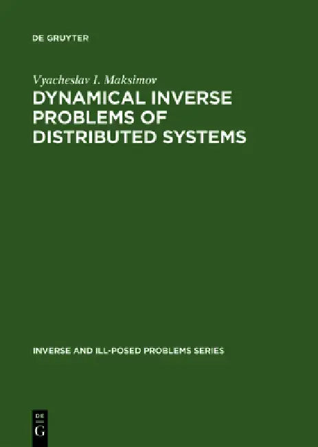 Buy Dynamical Inverse Problems of Distributed Systems (English, Vyacheslav I. Maksimov) — BookShops.in