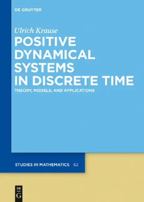 Buy Positive Dynamical Systems in Discrete Time (English, Ulrich Krause) — BookShops.in