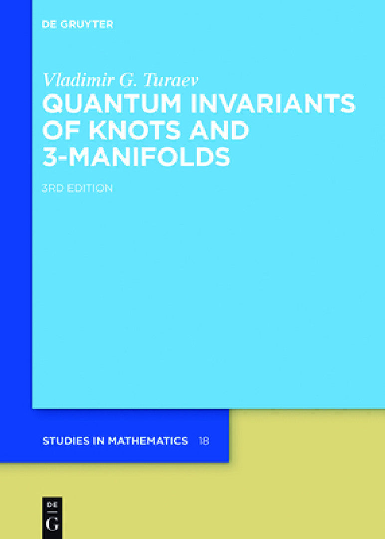 Buy Quantum Invariants of Knots and 3-Manifolds (English, Vladimir G. Turaev) — BookShops.in