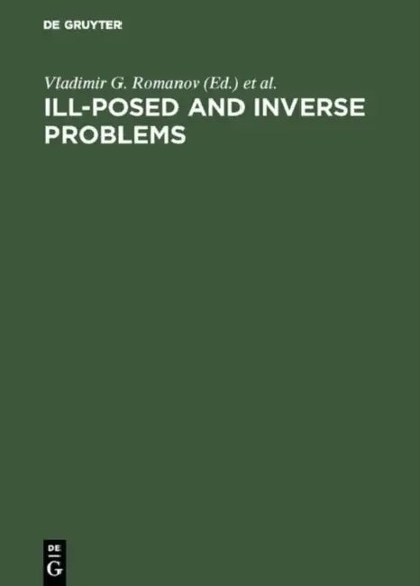 Buy Ill-Posed and Inverse Problems (English, Vladimir G. Romanov | Sergey I. Kabanikhin | Yurii E. Anikonov) — BookShops.in