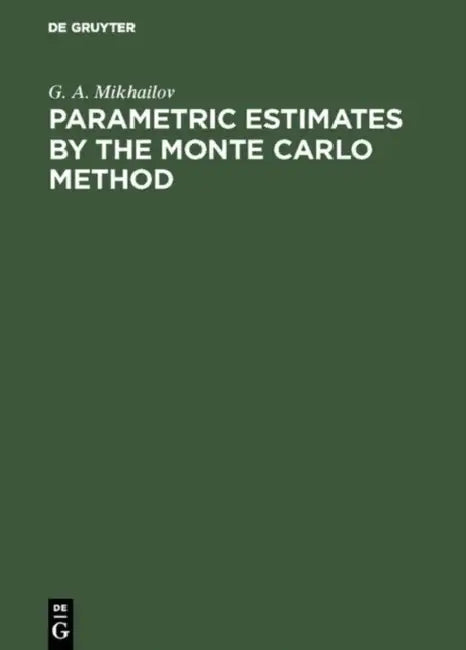 Buy Parametric Estimates by the Monte Carlo Method (English, G. A. Mikhailov) — BookShops.in