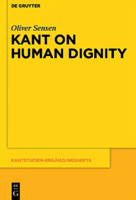 Buy Kant on Human Dignity (English, Oliver Sensen) — BookShops.in