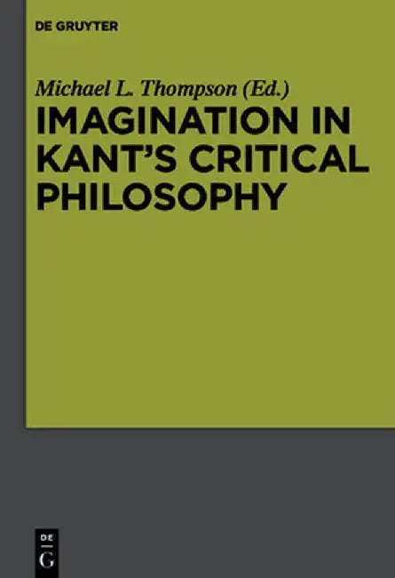 Buy Imagination in Kant's Critical Philosophy (English, Michael L. Thompson) — BookShops.in
