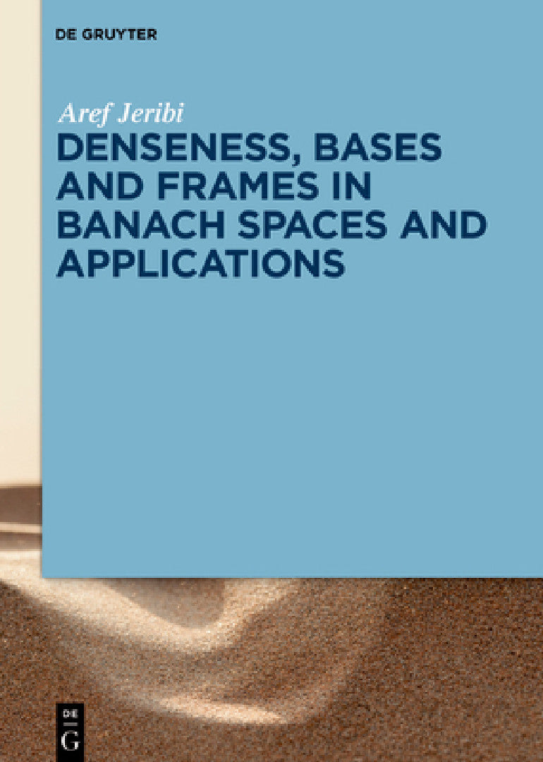 Buy Denseness, Bases and Frames in Banach Spaces and Applications (English, Aref Jeribi) — BookShops.in