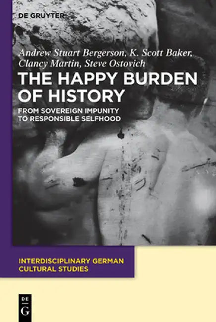 Buy The Happy Burden of History (English, Andrew S. Bergerson) — BookShops.in