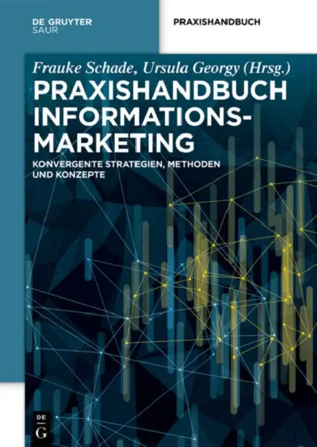 Buy Praxishandbuch Informationsmarketing (English, Ursula Georgy | Frauke Schade) — BookShops.in