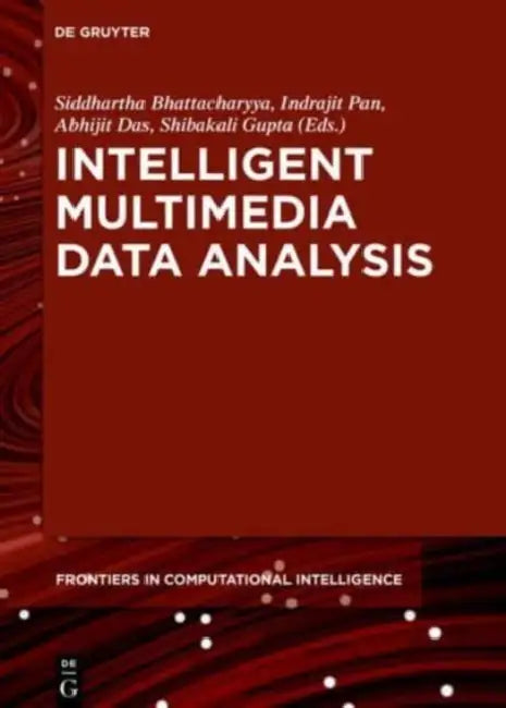 Buy Intelligent Multimedia Data Analysis (English, Siddhartha Bhattacharyya | Indrajit Pan | Abhijit Das) — BookShops.in