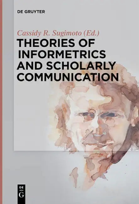 Buy Theories of Informetrics and Scholarly Communication (English, Cassidy R. Sugimoto) — BookShops.in